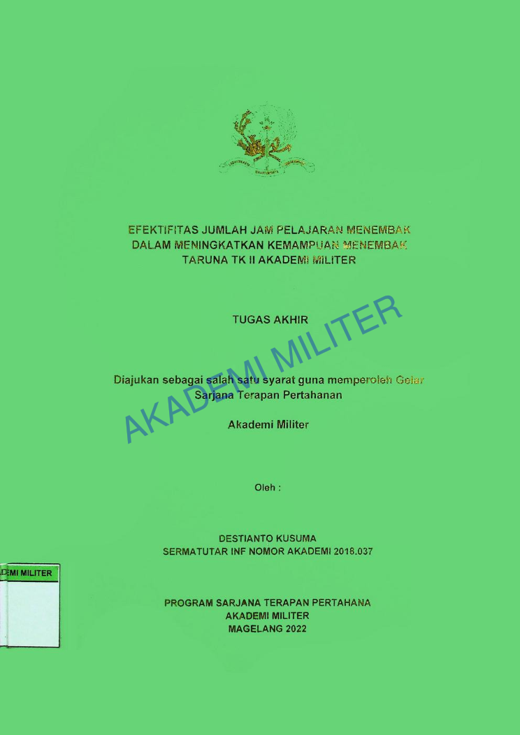 EFEKTIIVTAS JUMLAH JAM PELAJARAN MENEMBAK DALAM MENINGKATKAN KEMAMPUAN MENEMBAK TARUNA TK II AKADEMI MILITER